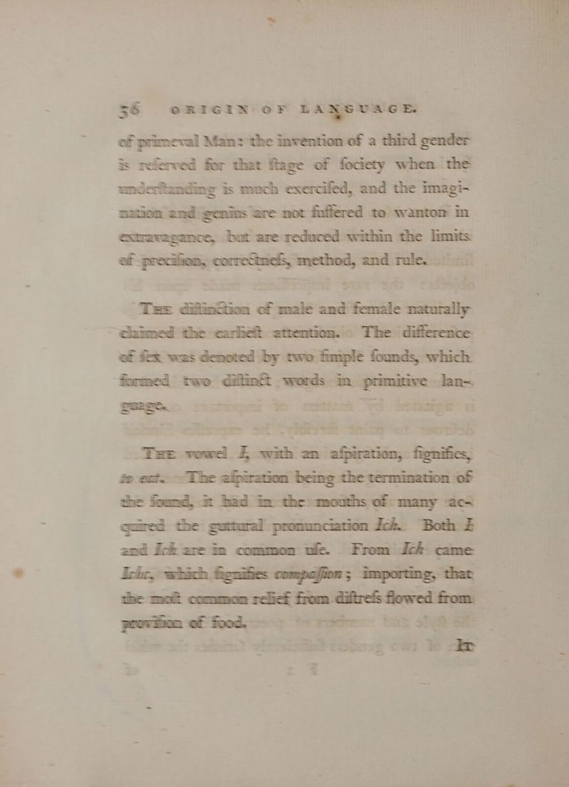 of primeval Man: the invention of a third gender is referved for that fiage of fociety when ‘the nation and genins are not fuffered to wanton in af procthon, corretineds, method, and mile... =: Ts dìifim&amp;ion of male and female naturally to ect. The afpiration being the termination of the fomed, x had m -the > mouths of many ac< and xk are m common πάς. From Kh ame Inic, which Gguifies compaffon ; importing, that Se ee ea ‘> arse : shy sk