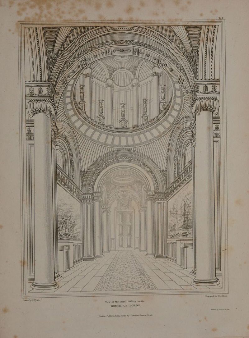 Engraved by J.Le Keux, =< == —— SS =S == A> = == ITI : : NAY LI SS SA NASA Y soe —— pa Aza. as aa os av any a Lika lel Lor Dire H ii pez | ORDS.. 2 by I Briton. Burton Street: SE OF L Londen, Published May LI82? View of the Royal Gallery to the HOU Drawn by TWyatt. °