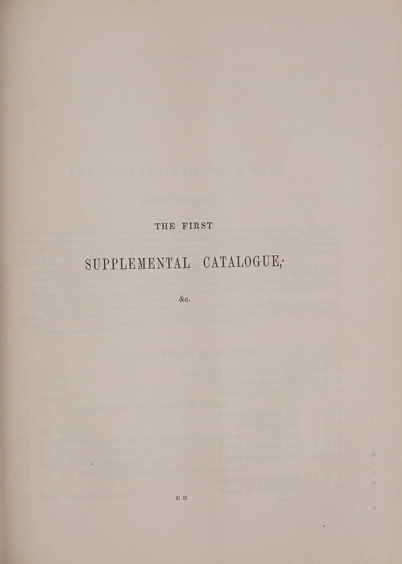 THE FIRST SUPPLEMENTAL CATALOGUE, &e. EVEL