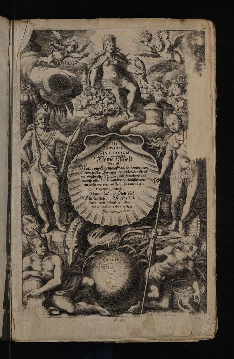 = ., 27 igefhafttöcf halbentheils bee ſo Weſt Indien genennt tir der Clemẽ ten offen Nationen ond. In wohner / vnd wie diſs alles durch mancherleh Fehiffahrten entoeclet worden / nut fleiß zu ſammen ge’ tragenn durch 5 Johann 2 Motlfricb. , Jieret von / Matthero Merian. vnd von deßen Erben verlegt. „ 0