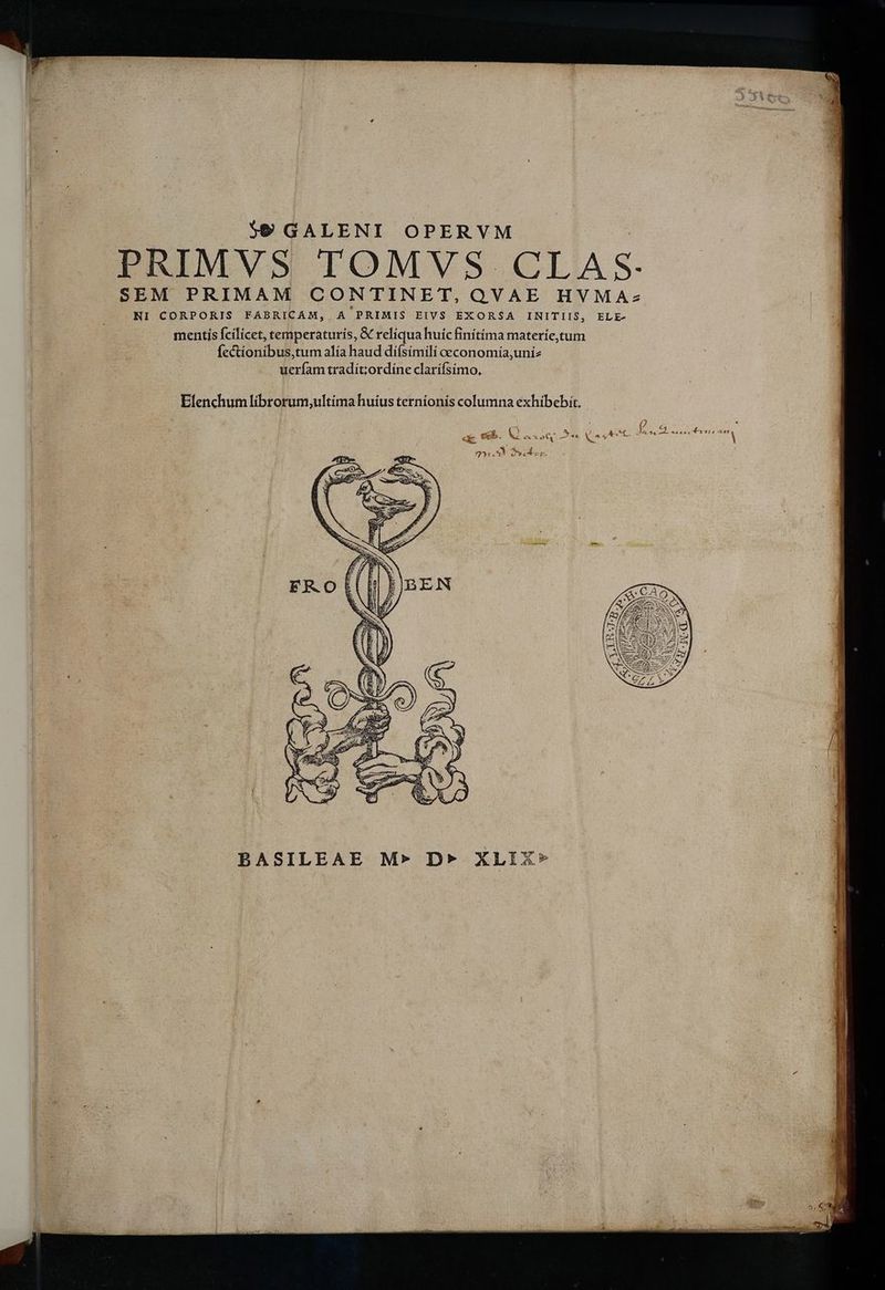 *9 GALENI OPERVM PRIMVS TOMVS CLA S. SEM PRIMAM CONTINET, QVAE HVMA- NI CORPORIS FABRICAM, A PRIMIS EIVS EXORSA INITIIS, ELE mentis fcilicet, temperaturis, & reliqua huic finítíma materíie,tum fectionibus;tum alía haud dí(simili ceconomía,uniz uerfam tradit;ordíne clarifsimo, Elenchum librorum;ultima huius ternionis columna exhibebit, )» P wer. BASILEAE M» D» XLIZX*»