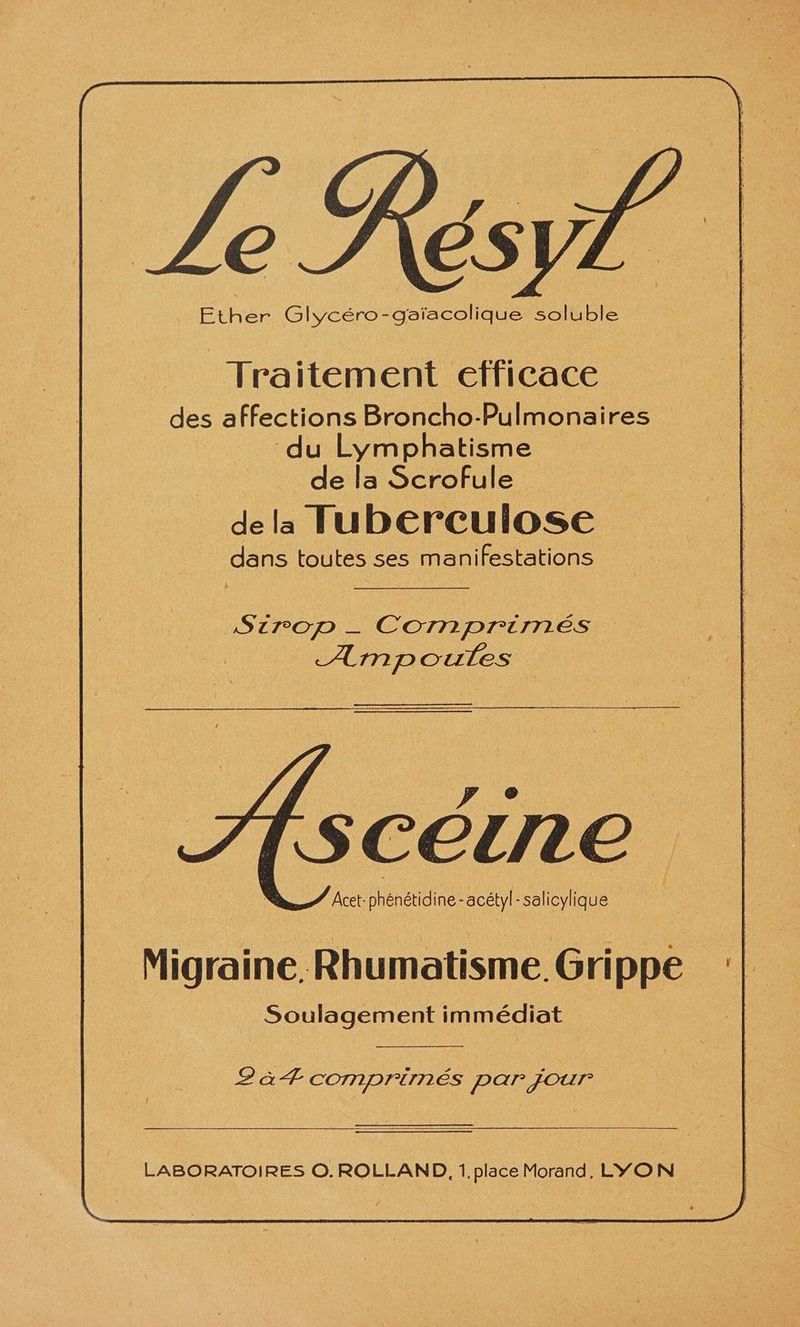 Le Résy Ether Glycéro-gaïacolique soluble Tra itement efficace des affections Broncho-Pulmonaires du Lymphatisme de la Scrofule dela Fuberculose dans toutes ses s manifestations AS POD.- COTIPPDILIILESÉS ie . | Acet- enéldine acétyl- au Migraine. Rhumatisme. Grippe Soulagement immédiat DaÆT COMPTÈNÉS par jour
