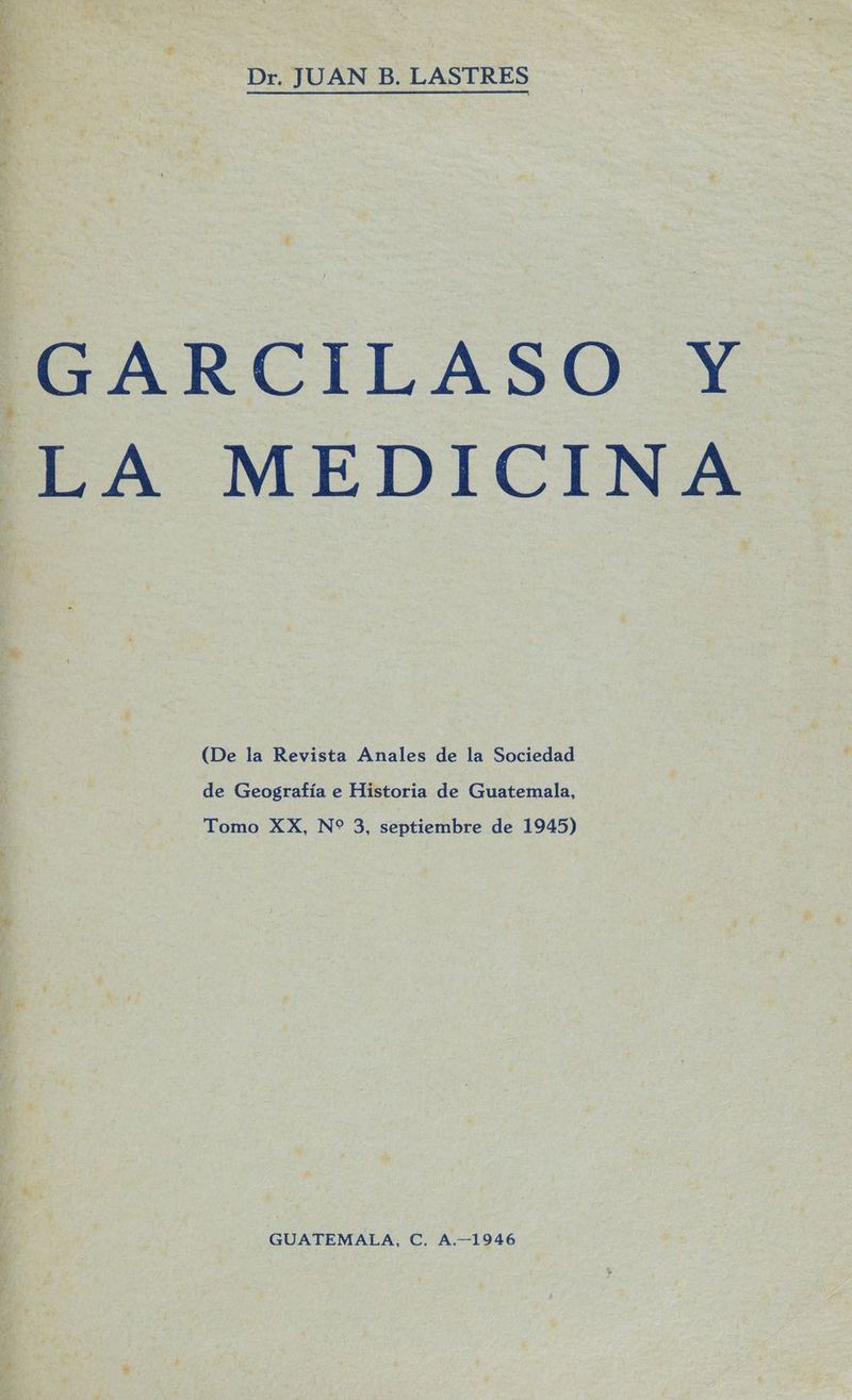 AS ere gs » rd J ' j A A . : E E ; ¿ s dy de > is ma 4 h y z » ' La da - Pi do Bra y as , Y : » , j e ¡6 E on « ha % y p- ds al, «a ¿A | O e dar: 5 4 pa CS $ > | ch ay e LA SNA el ¿ ' e WE e $ . Le : 038 DE UAN BLLASTRES > 0 A Lo do A + pr p JR di o > h Xy N m ; Cs y Pd, ch . % ae F e ó ' 4 R sa | LA MEDICIN | (De la Revista Anales de la Sociedad > de Geografía e Historia de Guatemala, AS ye > Tomo XX, N? 3, septiembre de 1945) | E 5 ÉS E y > Ñ y y pr Hb 3 é E E e á ; : de > A ; ; $ y 2 > a $ ó - e ó ; Jo, > GUATEMALA, C. A.-1946 A ; 4 + S ps ; . ; 3 Doo 8 e a R y a y pe ' Me q m % y N Ml eN : AA p y , 1 + , Ñ EE F Ñ $5