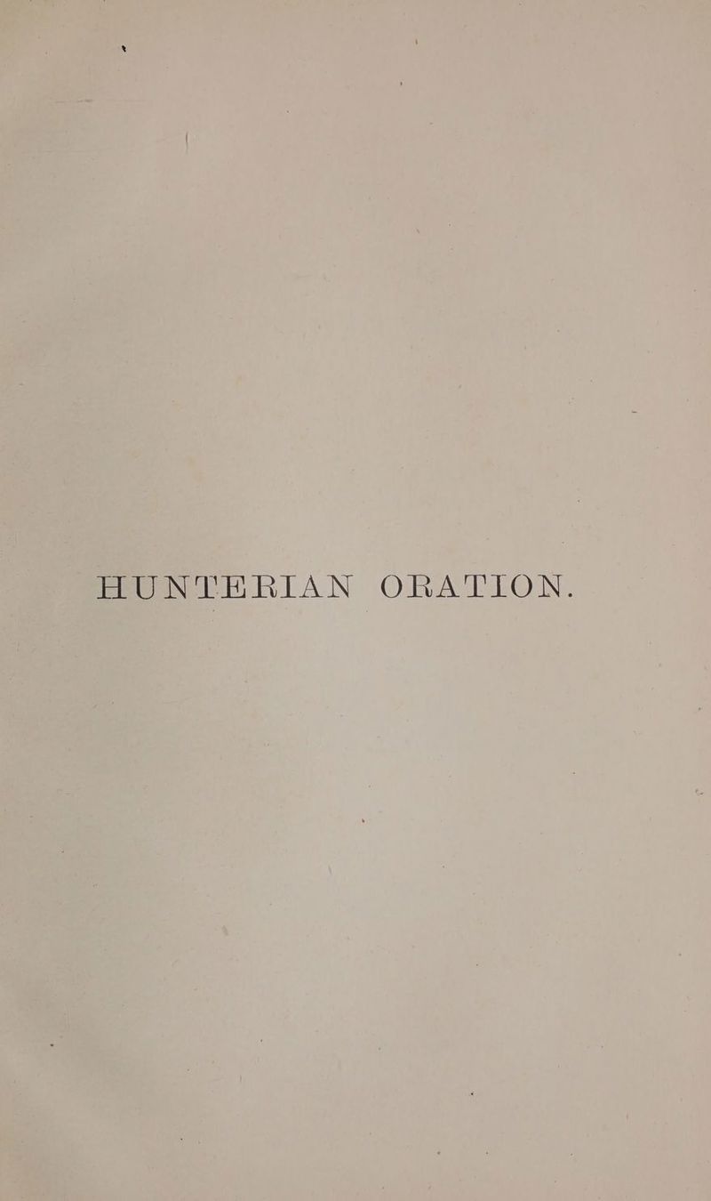 HUNTERIAN ORATION.