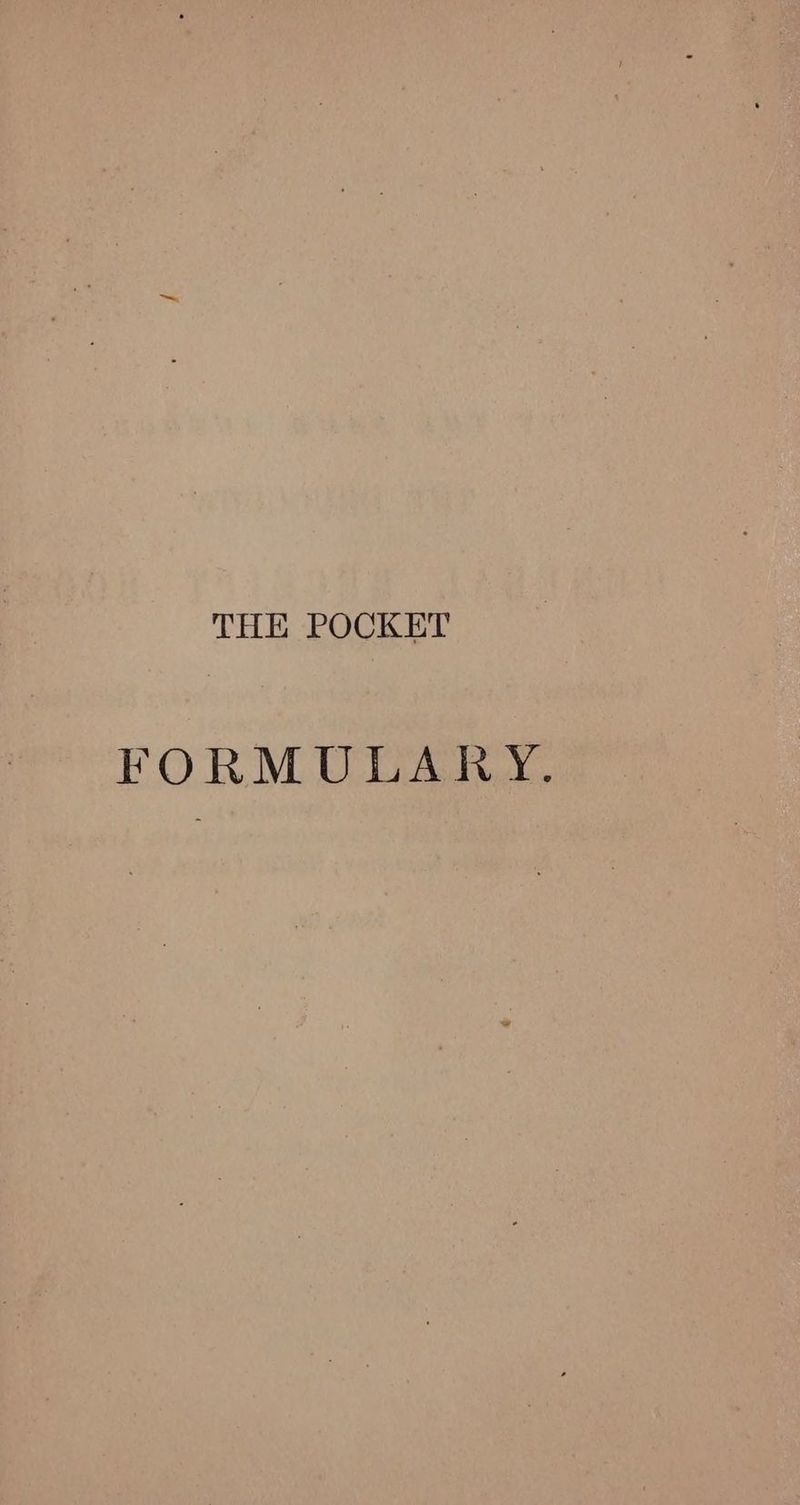 THE POCKET FORMULARY.