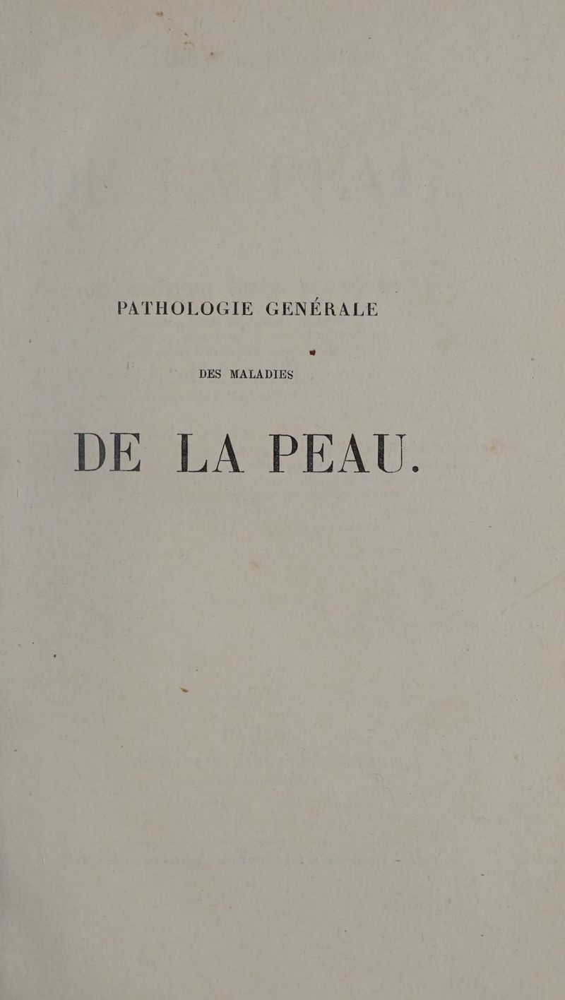 DES MALADIES DE LA PEAU.