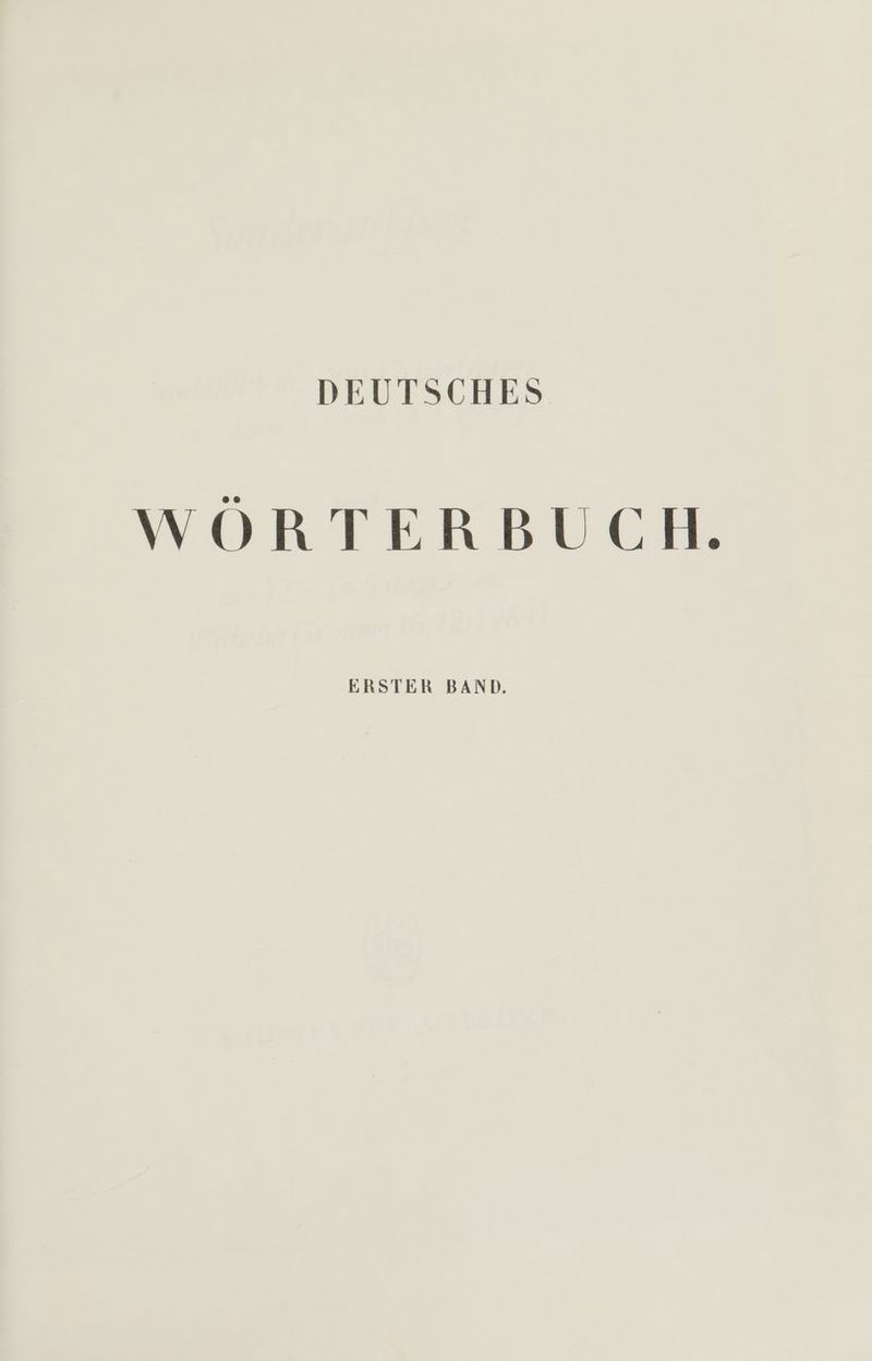 DEUTSCHES WÖRTERBUCH. ERSTER BAND.