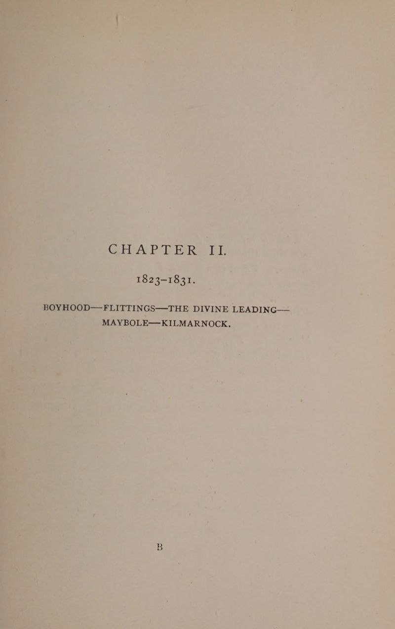 ‘ mew ; 7 { Nett A PE eRSs LT. , 1823-1831. )OD—FLITTINGS—THE DIVINE LEADING— _- MAYBOLE—KILMARNOCK. B