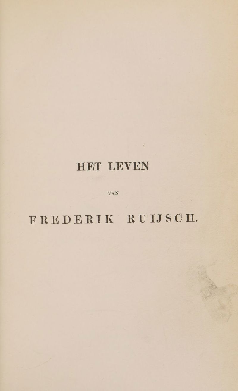 HET LEVEN VAN FREDERIK RUIJSCH.