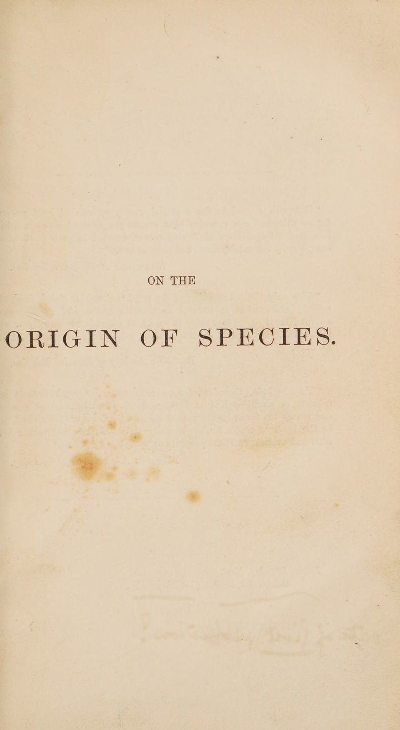 ON THE ORIGIN OF SPECIES. w -