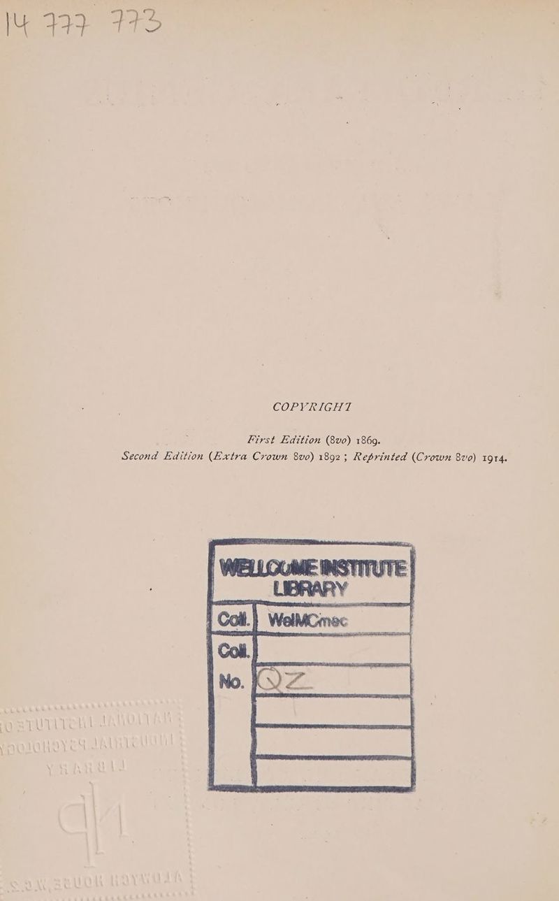 COPYRIGHT Hirst Edition (8vo) 1869. Second Edition (Extra Crown 8vo) 1892; Reprinted (Crown 8vo0) 1914.