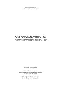 view Post penicillin antibiotics : from acceptance to resistance? a Witness Seminar held at the Wellcome Institute for the History of Medicine, London, on 12 May 1998 / Witness Seminar transcript edited by E.M. Tansey and L.A. Reynolds.