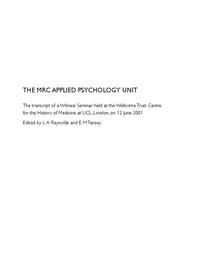 view The MRC Applied Psychology Unit / edited by L.A. Reynolds and E.M. Tansey ; [introduction by Geoff Bunn and Lois Reynolds].