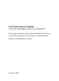 view Foot and mouth disease : the 1967 outbreak and its aftermath : the transcript of a Witness Seminar held by the Wellcome Trust Centre for the History of Medicine at UCL, London, on 11 December 2001 / edited by L.A. Reynolds and E.M. Tansey.