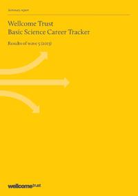 view Wellcome Trust basic science career tracker : results of Wave 5 (2013) / The Wellcome Trust.