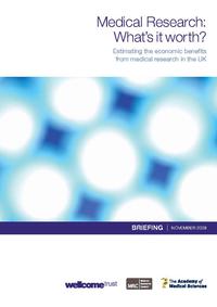view Medical Research, what’s it worth? : estimating the economic benefits from medical research in the UK : briefing November 2008 / Health Economics Research Group (HERG) Brunel University, Office of Health Economics (OHE), RAND Europe, for the Medical Research Council, the Wellcome Trust and the Academy of Medical Sciences.