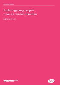 view Exploring young people’s views on science education : report to the Wellcome Trust September 2011.