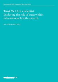 view Trust Me I Am a Scientist : Exploring the role of trust within international health research / Clodagh Miskelly and Robin Vincent.