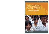 view Violence against women and girls : lessons from South Asia / Jennifer L. Solotaroff and Rohini Prabha Pande.