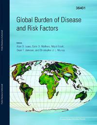 view Global burden of disease and risk factors / Alan D. Lopez [and others], editors.