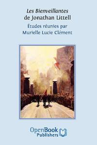 view Les bienveillantes de Jonathan Littell / études réunis par Murielle Lucie Clément.