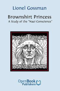 view Brownshirt princess : a study of the "Nazi conscience" / Lionel Gossman.