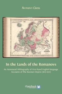 view In the lands of the Romanovs : an annotated bibliography of first-hand English language accounts of the Russian Empire (1613-1917) / Anthony Cross.