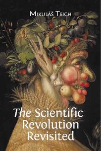 view The scientific revolution revisited / Mikuláš Teich.