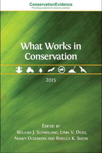 view What works in conservation. 2015 / edited by William J. Sutherland, Lynn V. Dicks, Nancy Ockendon and Rebecca K. Smith.