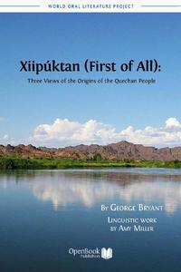 view Xiipúktan (First of All) : three views of the origins of the Quechan people / by George Bryant ; linguistic work by Amy Miller.