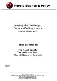 view Meeting the challenge : factors affecting science communication : tables prepared for the Royal Society, the Wellcome Trust, the UK Research Councils.