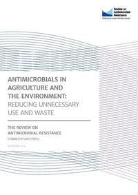 view Antimicrobials in agriculture and the environment : reducing unnecessary use and waste / the Review on Antimicrobial Resistance chaired by Jim O'Neill.