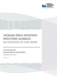 view Tackling drug-resistant infections globally : an overview of our work / the Review on Antimicrobial Resistance chaired by Jim O'Neill.