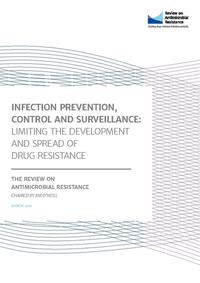 view Infection prevention, control and surveillance : limiting the dvelopment and spread of drug resistance / the Review on Antimicrobial Resistance chaired by Jim O'Neill.