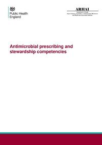 view Antimicrobial prescribing and stewardship competencies / Public Health England.