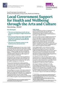 view Local Government Support for Health and Wellbeing through the Arts and Culture : Policy Briefing  July 2017 / All-Party Parliamentary Group on Arts, Health and Wellbeing, produced in partnership with Local Government Association.