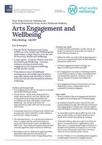 view Arts Engagement and Wellbeing : Policy Briefing  July 2017 / All-Party Parliamentary Group on Arts, Health and Wellbeing, produced in partnership with What Works Centre for Wellbeing.