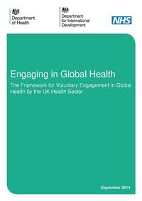 view Engaging in Global Health : The Framework for Voluntary Engagement in Global Health by the UK Health Sector / Department of Health, Department for International Development, NHS.