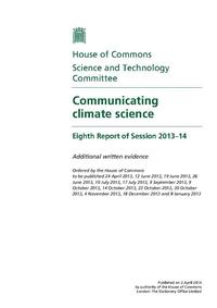 view Communicating climate science : eighth report of Session 2013-14 : additional written evidence / House of Commons Science and Technology Committee.