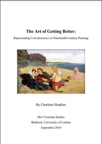 view The art of getting better : representing convalescence in nineteenth-century painting / by Charlotte Hopkins.