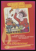 view A woman cooking chaotically through a lack of knowledge; advertising a course on ecologically sound cooking. Colour lithograph by E. Vos for Jongeren Milieu Actief, 2001.