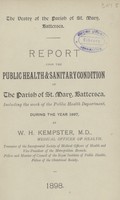 view Report upon the public health and sanitary condition of the Parish of St. Mary, Battersea...