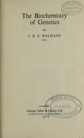 view The biochemistry of genetics / by J.B.S. Haldane.