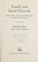 view Family and social network : roles, norms, and external relationships in ordinary urban families / Elizabeth Bott ; preface by Max Gluckman.