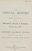 view The annual report made to the Council of the Metropolitan Borough of Greenwich for the year 1908.