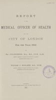 view Report of the Medical Officer of Health for the City of London for the year 1912.