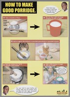 view Illustrated guide to making good porridge: preventing illness in children in Uganda. Colour lithograph by Ministry of Health, 2002.