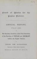 view Annual report, year 1898, on the sanitary condition with vital statistics of the parishes of Poplar and Bromley within the Poplar District.