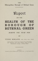 view [Report of the Medical Officer of Health for Bethnal Green Borough].