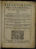 view Filactirion della flebotomia, et arteriotomia ... con l'aggiunta di un trattato, nel quale parimente s'insegna il vero modo d'applicar le ventose, ò coppe / ... Tradotta novamente in volgare da Domenico Piccinetti.